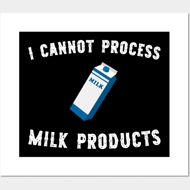 I cannot process milk products Wall Art by giovanniiiii